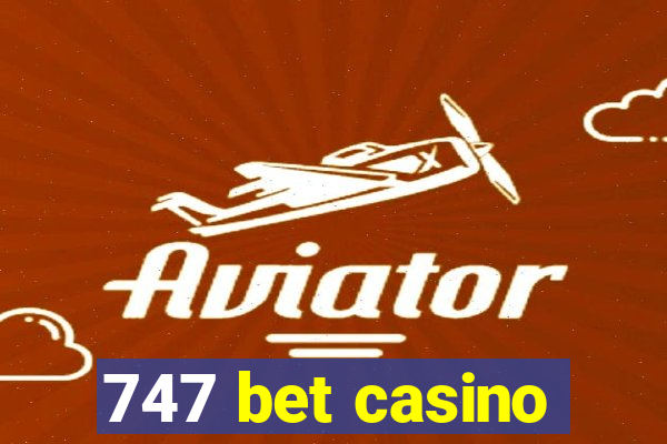 747 bet casino